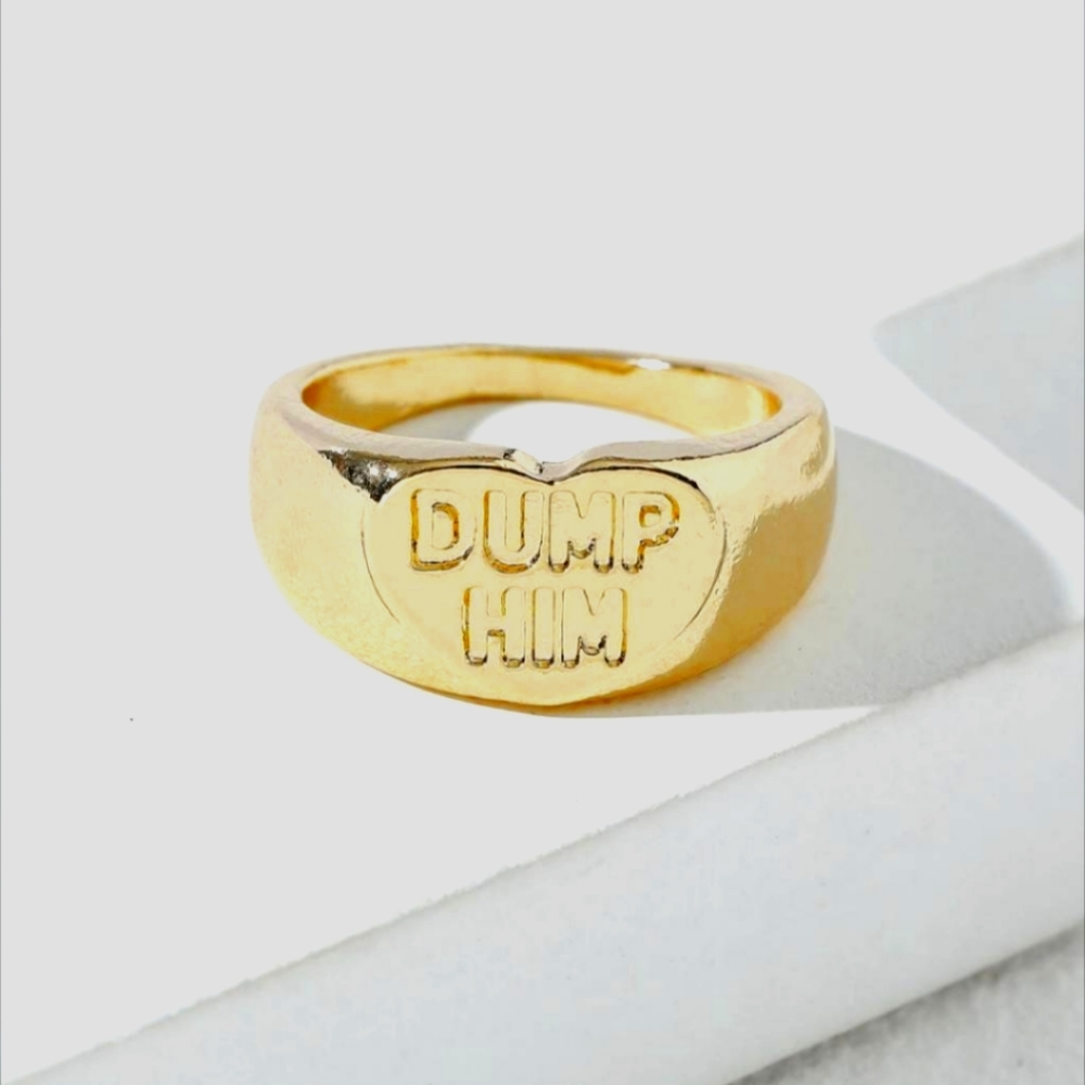 New DUMP HIM RING